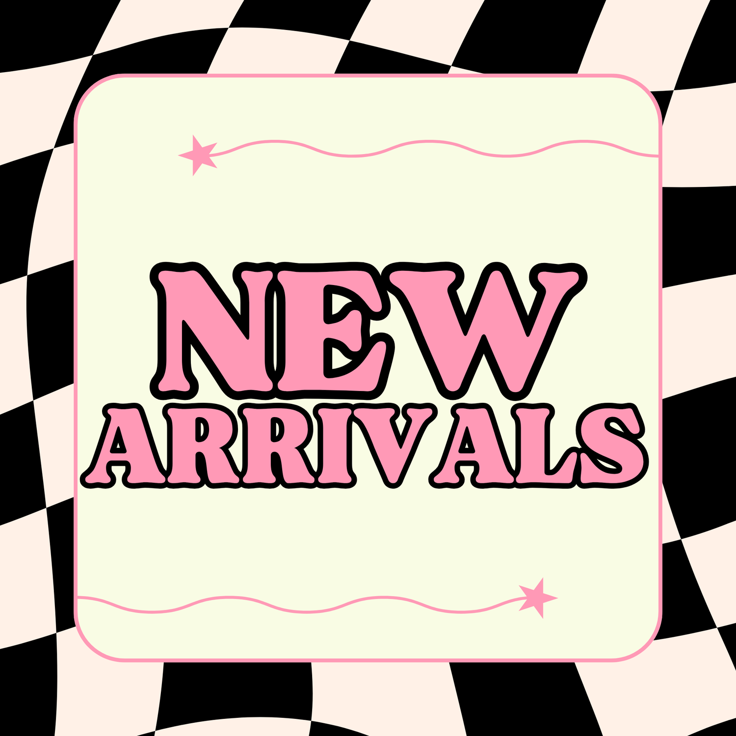 NEW ARRIVALS