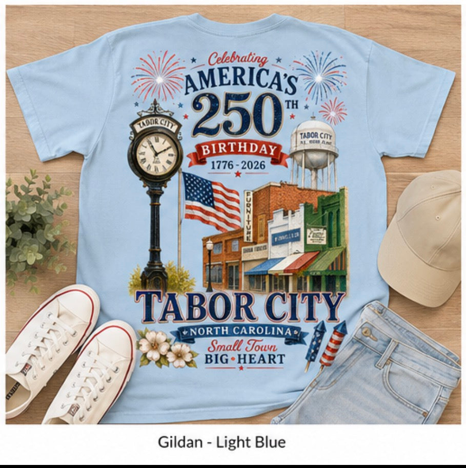 Tabor City America’s 250th Birthday Tee | Patriotic North Carolina Graphic Shirt