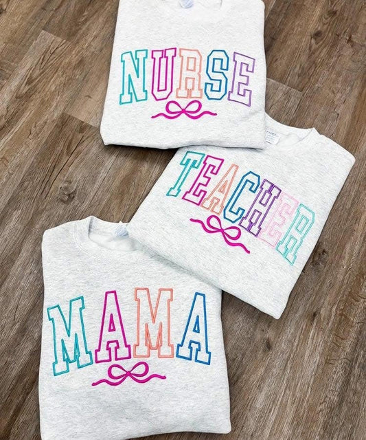 MAMA | NURSE | TEACHER  Crewneck Sweatshirt