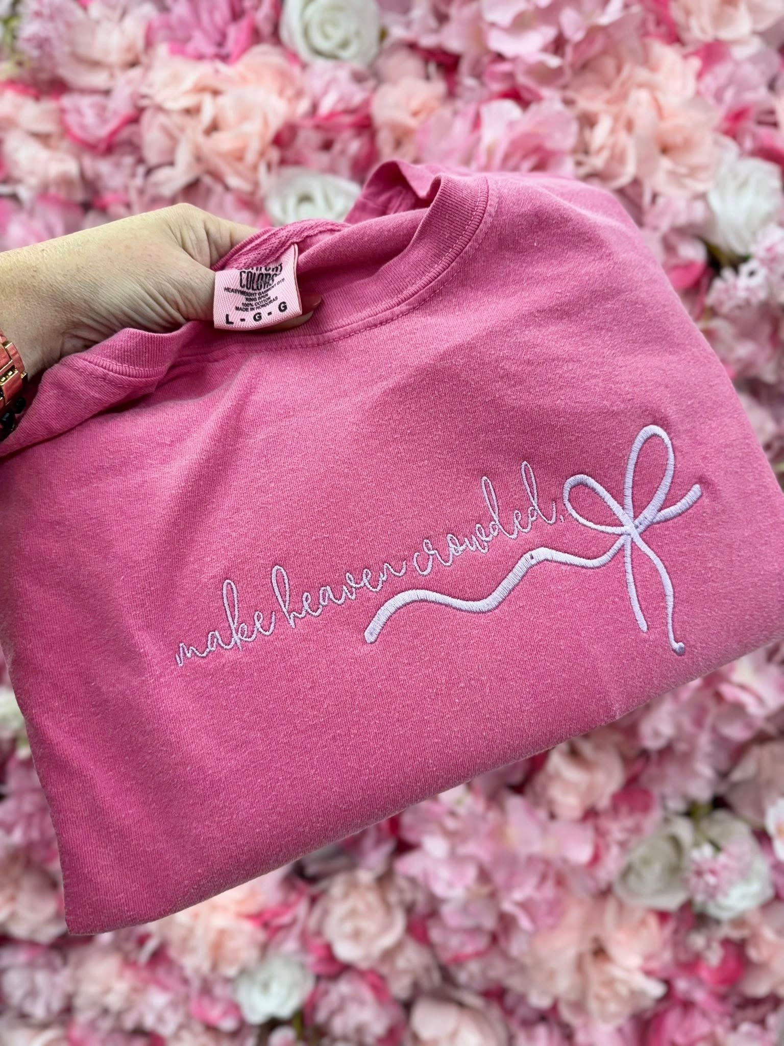 Make Heaven Crowded Embroidered Apparel